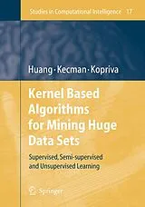 Kartonierter Einband (Kt) Kernel Based Algorithms for Mining Huge Data Sets von Te-Ming Huang, Vojislav Kecman, Ivica Kopriva