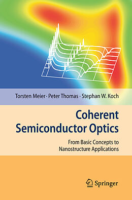 Couverture cartonnée Coherent Semiconductor Optics de Torsten Meier, Stephan W. Koch, Peter Thomas