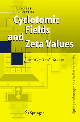 Kartonierter Einband Cyclotomic Fields and Zeta Values von R. Sujatha, John Coates