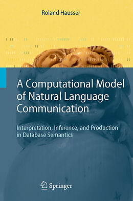 Kartonierter Einband A Computational Model of Natural Language Communication von Roland R. Hausser