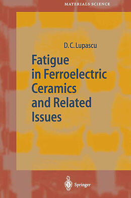 Couverture cartonnée Fatigue in Ferroelectric Ceramics and Related Issues de Doru Constantin Lupascu