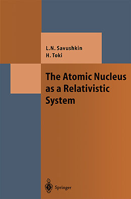 Kartonierter Einband The Atomic Nucleus as a Relativistic System von Hiroshi Toki, Lev N. Savushkin
