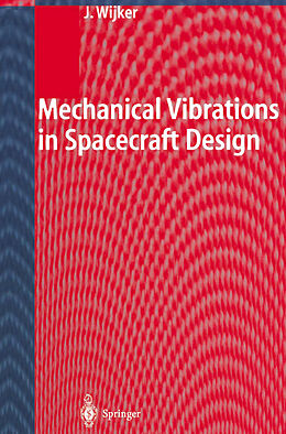 Couverture cartonnée Mechanical Vibrations in Spacecraft Design de J. Jaap Wijker