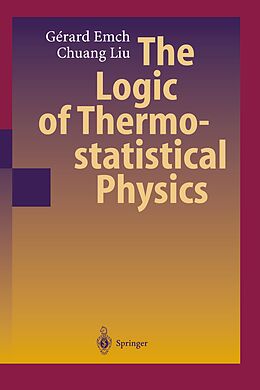 Kartonierter Einband The Logic of Thermostatistical Physics von Chuang Liu, Gerard G. Emch