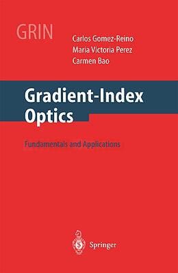 Kartonierter Einband Gradient-Index Optics von C. Gomez-Reino, C. Bao, M. V. Perez