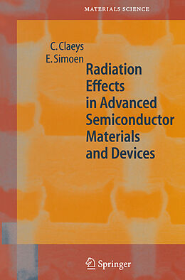 Couverture cartonnée Radiation Effects in Advanced Semiconductor Materials and Devices de E. Simoen, C. Claeys