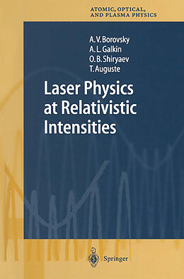 Couverture cartonnée Laser Physics at Relativistic Intensities de A. V. Borovsky, T. Auguste, O. B. Shiryaev