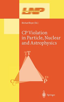 Kartonierter Einband CP Violation in Particle, Nuclear, and Astrophysics von 