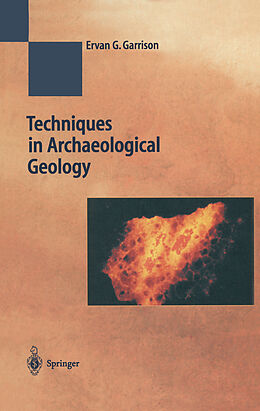 Couverture cartonnée Techniques in Archaeological Geology de Erv Garrison