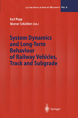 Couverture cartonnée System Dynamics and Long-Term Behaviour of Railway Vehicles, Track and Subgrade de 