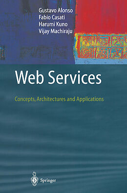 Couverture cartonnée Web Services de Gustavo Alonso, Vijay Machiraju, Harumi Kuno