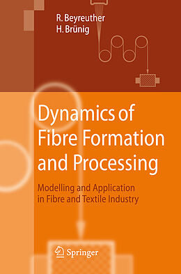 Kartonierter Einband Dynamics of Fibre Formation and Processing von Harald Brünig, Roland Beyreuther