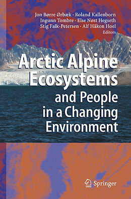 Kartonierter Einband Arctic Alpine Ecosystems and People in a Changing Environment von 