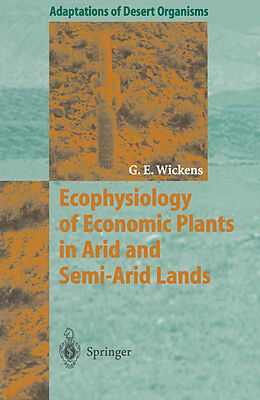Kartonierter Einband Ecophysiology of Economic Plants in Arid and Semi-Arid Lands von Gerald E. Wickens