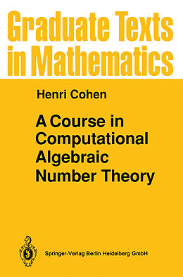 Couverture cartonnée A Course in Computational Algebraic Number Theory de Henri Cohen