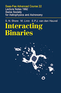 Kartonierter Einband Interacting Binaries von S. N. Shore, M. Livio, E. P. J. Van Den Heuvel