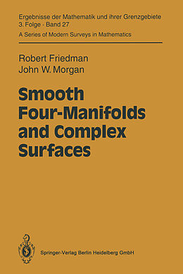 Couverture cartonnée Smooth Four-Manifolds and Complex Surfaces de John W. Morgan, Robert Friedman