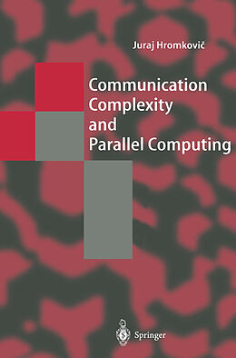 Couverture cartonnée Communication Complexity and Parallel Computing de Juraj Hromkovi 