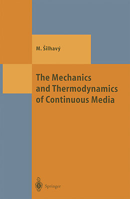Kartonierter Einband The Mechanics and Thermodynamics of Continuous Media von Miroslav Silhavy