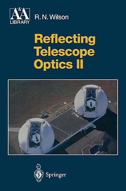 Couverture cartonnée Reflecting Telescope Optics II de Raymond N. Wilson