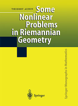 Kartonierter Einband Some Nonlinear Problems in Riemannian Geometry von Thierry Aubin