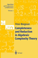 Couverture cartonnée Completeness and Reduction in Algebraic Complexity Theory de Peter Bürgisser