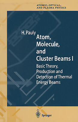 Couverture cartonnée Atom, Molecule, and Cluster Beams I de Hans Pauly