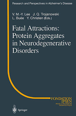 Couverture cartonnée Fatal Attractions: Protein Aggregates in Neurodegenerative Disorders de 