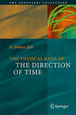 Kartonierter Einband The Physical Basis of The Direction of Time von H. Dieter Zeh