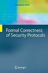 Kartonierter Einband Formal Correctness of Security Protocols von Giampaolo Bella