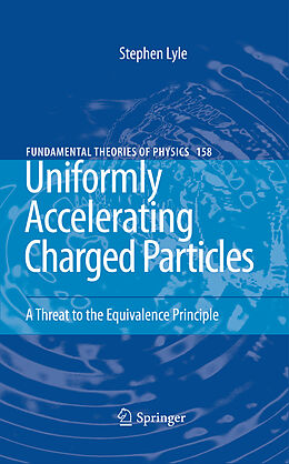 Couverture cartonnée Uniformly Accelerating Charged Particles de Stephen Lyle