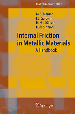 Kartonierter Einband Internal Friction in Metallic Materials von Mikhail S. Blanter, Hans-Rainer Sinning, Hartmut Neuhäuser