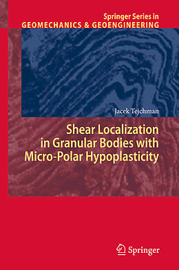 Kartonierter Einband Shear Localization in Granular Bodies with Micro-Polar Hypoplasticity von J. Tejchman