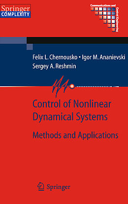 Couverture cartonnée Control of Nonlinear Dynamical Systems de Felix L. Chernous'ko, S. A. Reshmin, I. M. Ananievski