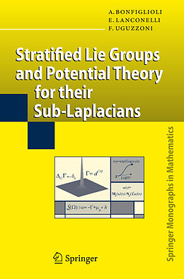 Kartonierter Einband Stratified Lie Groups and Potential Theory for Their Sub-Laplacians von Andrea Bonfiglioli, Francesco Uguzzoni, Ermanno Lanconelli