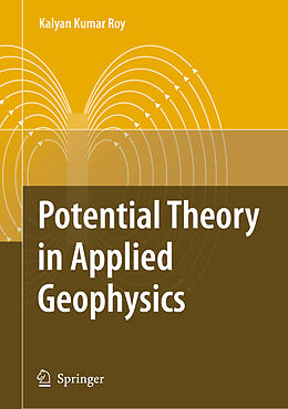 Couverture cartonnée Potential Theory in Applied Geophysics de Kalyan Kumar Roy