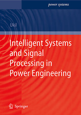 Couverture cartonnée Intelligent Systems and Signal Processing in Power Engineering de Abhisek Ukil