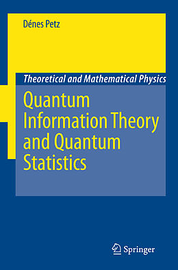 Kartonierter Einband Quantum Information Theory and Quantum Statistics von Dénes Petz