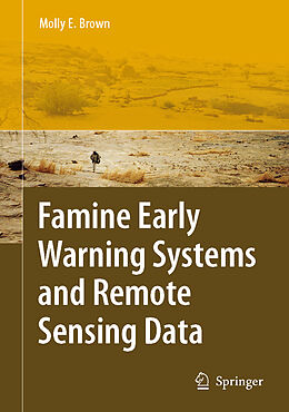 Couverture cartonnée Famine Early Warning Systems and Remote Sensing Data de Molly E. Brown