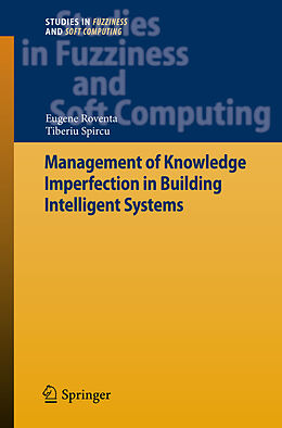 Kartonierter Einband Management of Knowledge Imperfection in Building Intelligent Systems von Tiberiu Spircu, Eugene Roventa