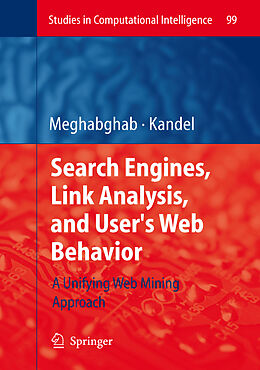 Couverture cartonnée Search Engines, Link Analysis, and User's Web Behavior de Abraham Kandel, George Meghabghab