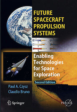 Kartonierter Einband Future Spacecraft Propulsion Systems von Paul A. Czysz, Claudio Bruno