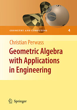 Couverture cartonnée Geometric Algebra with Applications in Engineering de Christian Perwass