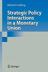 Kartonierter Einband (Kt) Strategic Policy Interactions in a Monetary Union von Michael Carlberg