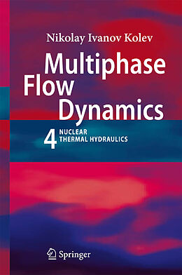 Couverture cartonnée Multiphase Flow Dynamics 4 de Nikolay Ivanov Kolev