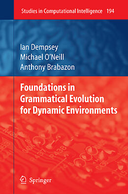 Kartonierter Einband Foundations in Grammatical Evolution for Dynamic Environments von Ian Dempsey, Anthony Brabazon, Michael O'Neill