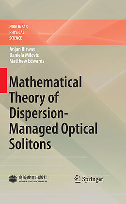 Fester Einband Mathematical Theory of Dispersion-Managed Optical Solitons von Anjan Biswas, Daniela Milovic, Matthew Edwards