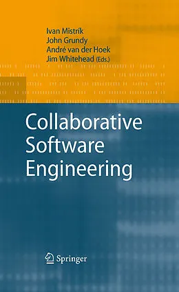 E-Book (pdf) Collaborative Software Engineering von Ivan Mistrík, John Grundy, André van der Hoek