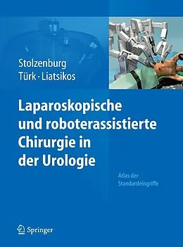 E-Book (pdf) Laparoskopische und roboterassistierte Chirurgie in der Urologie von Jens-Uwe Stolzenburg, Ingolf A. Türk, Evangelos N. Liatsikos