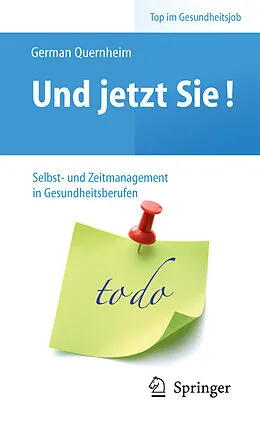 E-Book (pdf) Und jetzt Sie!  Selbst- und Zeitmanagement in Gesundheitsberufen von German Quernheim